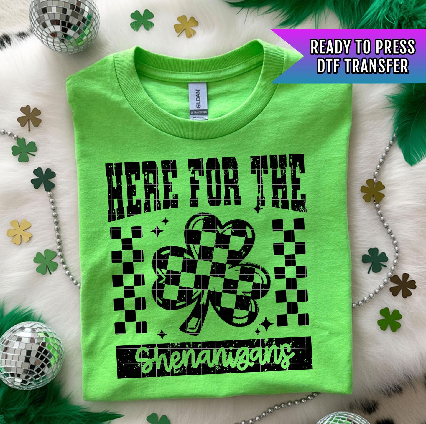 Here for the Shenanigans DTF Transfer, Lucky Transfer, St Patrick's Day DTF Transfer, Ready For Press DTF, Lucky Dtf Print, Heat Transfer
