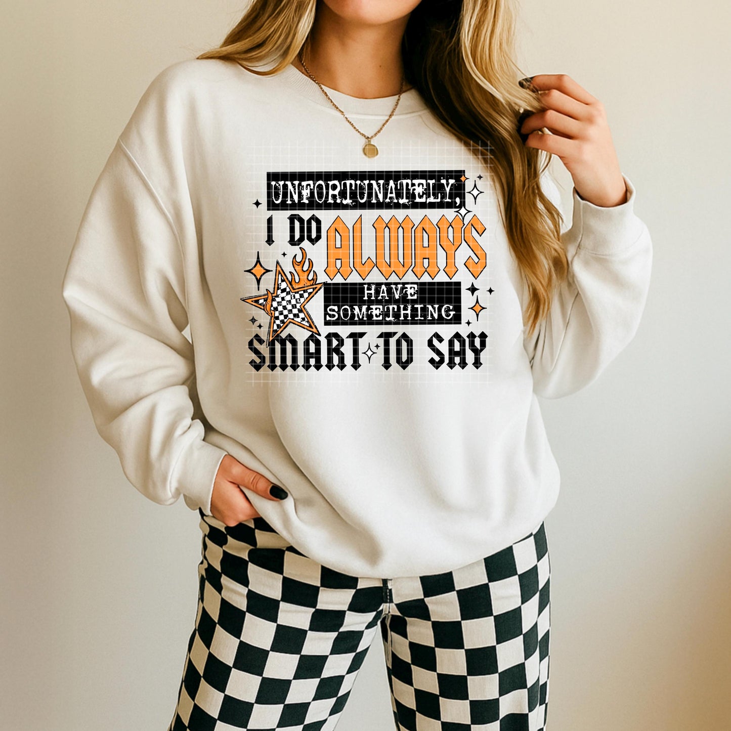Unfortunately I Do Always Have Something Smart To Say DTF Transfer Ready For Press, Custom DTF Print, Heat Press Transfer, Direct To Film
