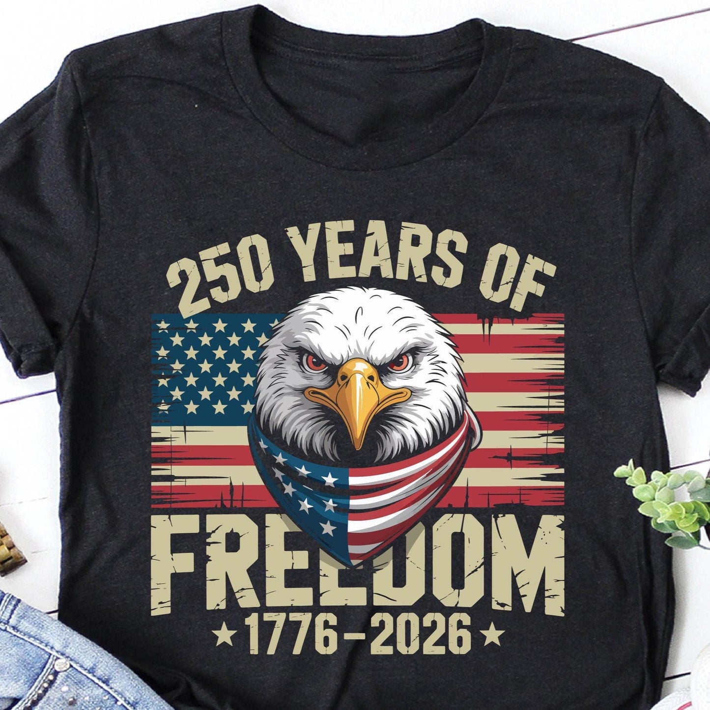 250 Years Of Freedom DTF Transfer, America Dtf Transfer, USA Transfer, 4th Of July Dtf Transfer Ready For Press, Dtf Print, Memorial Day Dtf