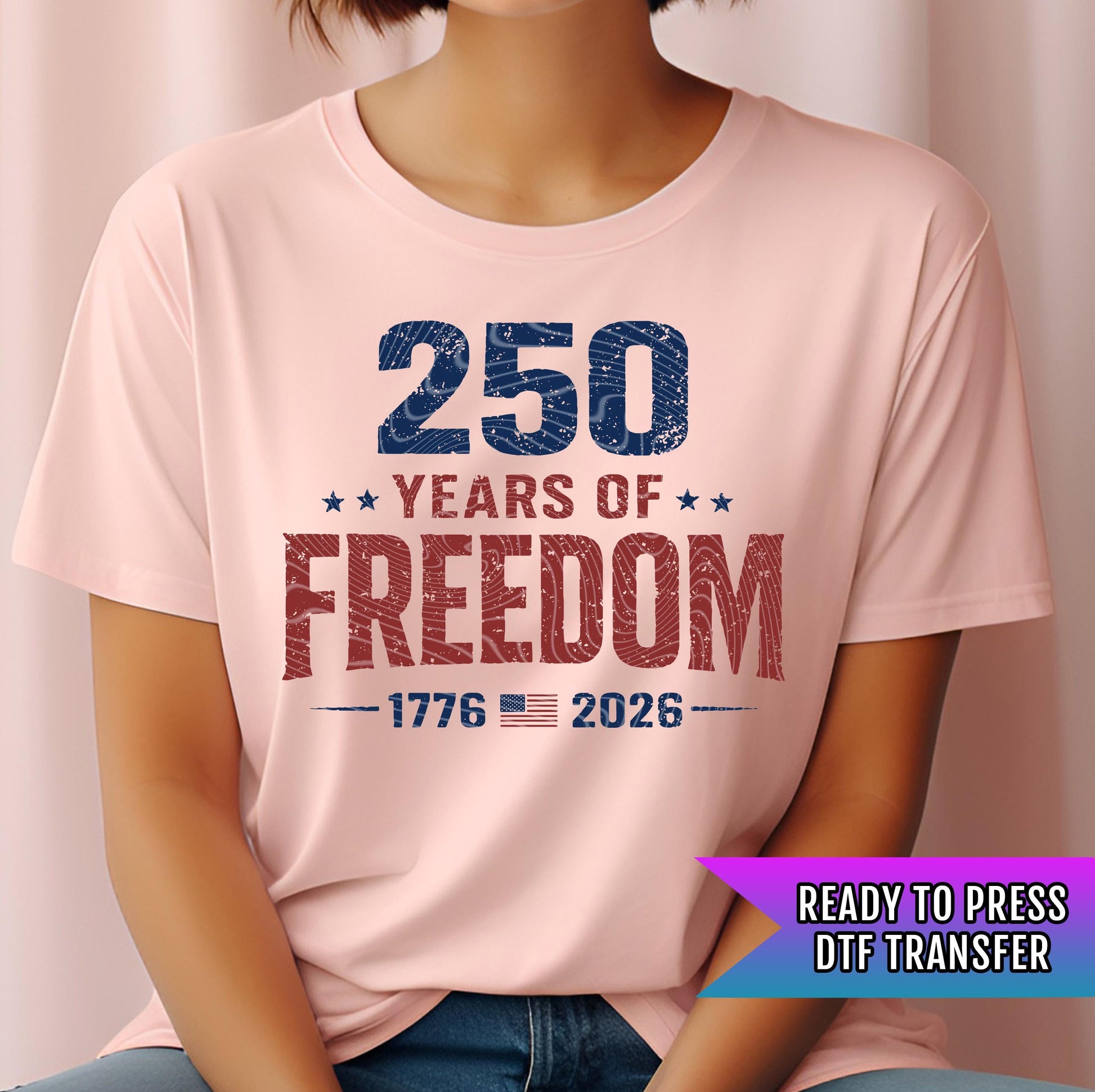 250 Years Of Freedom DTF Transfer, USA Transfer, America Dtf Transfer, 4th Of July Dtf Transfer Ready For Press, Memorial Day Dtf Print