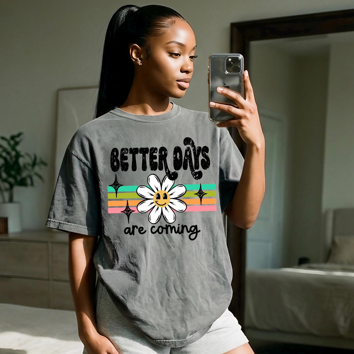 Better Days Are Coming DTF Transfers Ready For Press, Positive DTF Prints, Heat Press Transfers, Direct To Film, Inspirational DTF Transfer